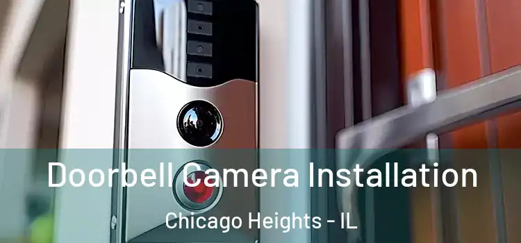  Doorbell Camera Installation Chicago Heights - IL