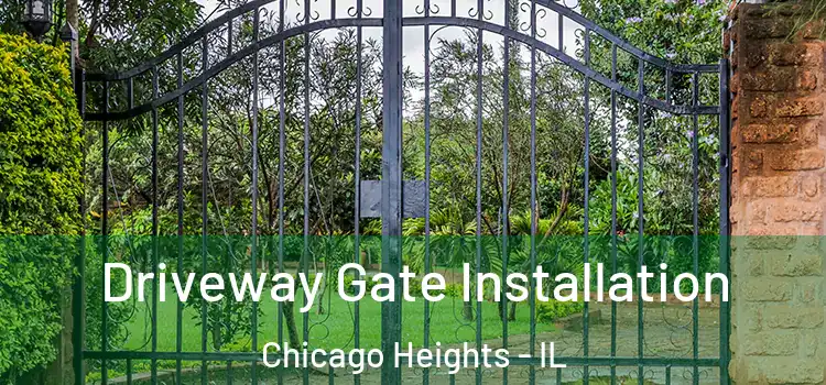  Driveway Gate Installation Chicago Heights - IL