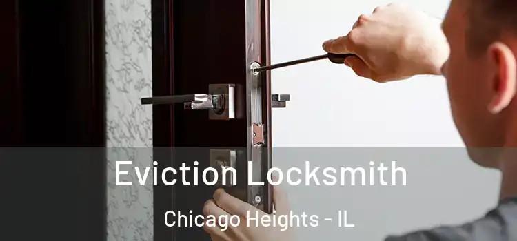 Eviction Locksmith Chicago Heights - IL