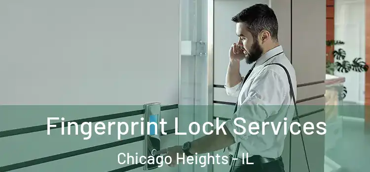  Fingerprint Lock Services Chicago Heights - IL