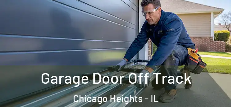  Garage Door Off Track Chicago Heights - IL