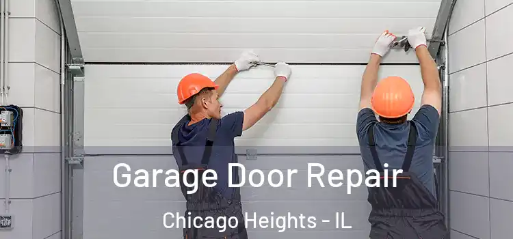  Garage Door Repair Chicago Heights - IL