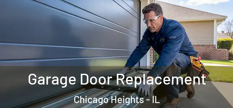  Garage Door Replacement Chicago Heights - IL