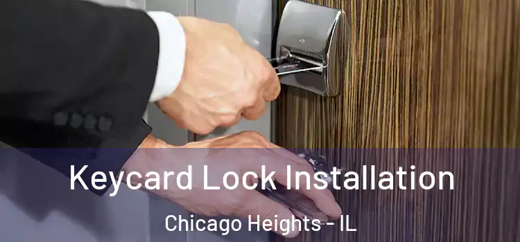  Keycard Lock Installation Chicago Heights - IL