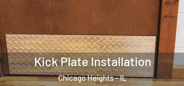  Kick Plate Installation Chicago Heights - IL