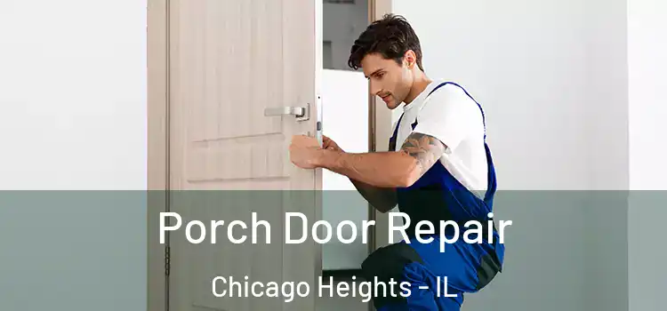  Porch Door Repair Chicago Heights - IL