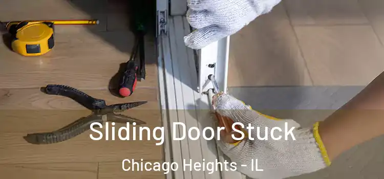  Sliding Door Stuck Chicago Heights - IL