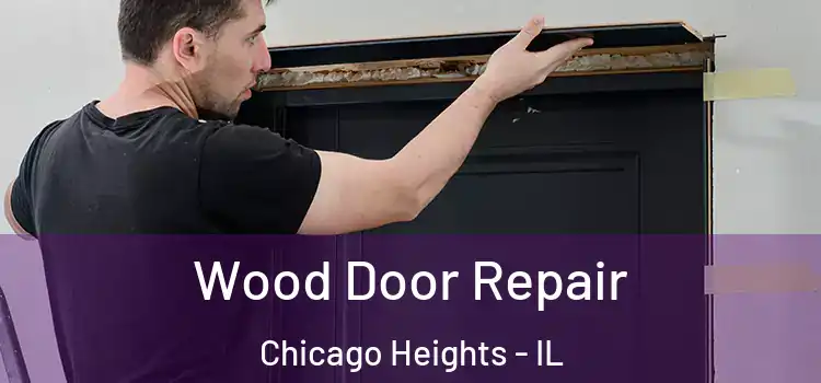  Wood Door Repair Chicago Heights - IL